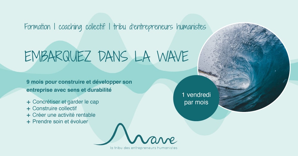 Formation Lancer et développer son activité avec La WAVE : entrepreneuriat durable & humaniste