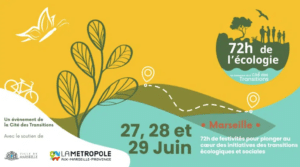 72h de l'ecologie, transition, écologie, marseille, cité des transitions, make it marseille, makerspace, tiers-lieu